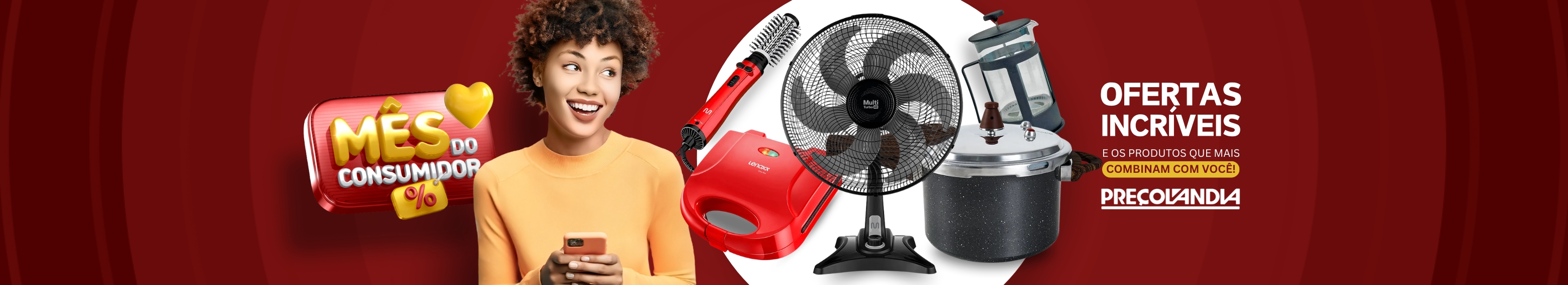 Banner promocional do Mês do Consumidor com fundo vermelho e uma mulher sorridente segurando um smartphone. Ao lado, diversos produtos em oferta, incluindo um ventilador, uma panela de pressão, um modelador de cabelo e uma sanduicheira vermelha. O texto destaca 'Ofertas incríveis' e a marca 'Precolândia'.