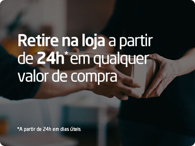 Retire na loja a partir de 24h